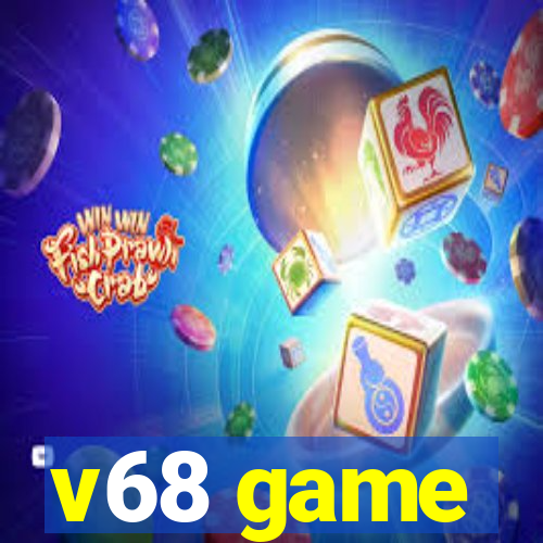 v68 game